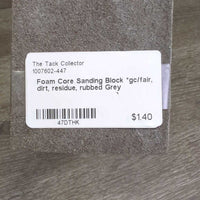 Foam Core Sanding Block *gc/fair, dirt, residue, rubbed
