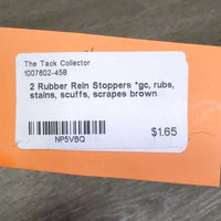 2 Rubber Rein Stoppers *gc, rubs, stains, scuffs, scrapes
