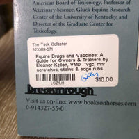 Equine Drugs and Vaccines: A Guide for Owners & Trainers by Eleanor Kellon, VMD *vgc, mnr scratches, stains & edge rubs
