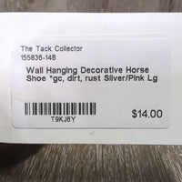 Wall Hanging Decorative Horse Shoe *gc, dirt, rust
