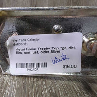 Metal Horse Trophy Top *gc, dirt, film, mnr rust, older
