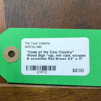 "Code of the Cow Country" Wood Sign *vgc, mnr rubs, scrapes & scratches
