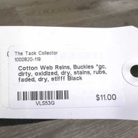 Cotton Web Reins, Buckles *gc, dirty, oxidized, dry, stains, rubs, faded, dry, stifff
