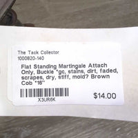 Flat Standing Martingale Attach Only, Buckle *gc, stains, dirt, faded, scrapes, dry, stiff, mold?
