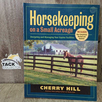 Horsekeeping on a Small Acreage by Cherry Hill *gc, rubs, discolored, inscribed
