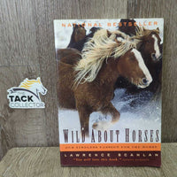 Wild About Horses by Lawrence Scanlan *gc, rubs, scuffs, dirt, stamp
