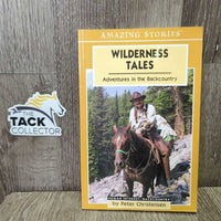 Wilderness Tales: Adventures in the BackCountry by Peter Christensen *gc, mnr dirt, stains & bent corners
