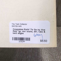 Cowpokes Rarin' To Go by Ace Reid *gc, mnr stains, dirt, rubs & bent edges
