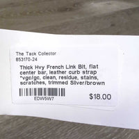 Thick Hvy French Link Bit, flat center bar, leather curb strap *vgc/gc, clean, residue, stains, scratches, trimmed
