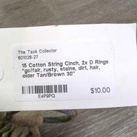 15 Cotton String Cinch, 2x D Rings *gc/fair, rusty, stains, dirt, hair, older
