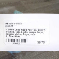 Cotton Lead Rope *gc/fair, clean?, stained, faded, pills, snags, frays, residue stains, frays, rubs

