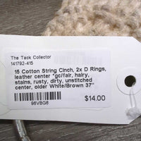 15 Cotton String Cinch, 2x D Rings, leather center *gc/fair, hairy, stains, rusty, dirty, unstitched center, older
