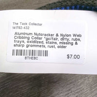 Aluminum Nutcracker & Nylon Web Cribbing Collar *gc/fair, dirty, rubs, frays, oxidiized, stains, missing & sharp grommets, rust, older
