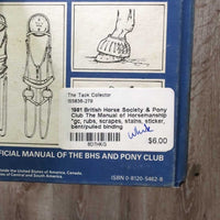 1981 British Horse Society & Pony Club The Manual of Horsemanship *gc, rubs, scrapes, stains, sticker, bent/pulled binding
