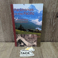 Packhorses to the Pacific: A Wilderness Honeymoon by Cliff Kopas *vgc, mnr bent corners, scuffs, edge rubs, scuffs & marker
