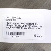 Soft Leather Belt, Eggbutt Bit, Keeper/Sliding Lock *xc, clean, mnr edge scrapes
