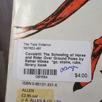 Cavaletti: The Schooling of Horse and Rider Over Ground Poles by Reiner Klimke *gc, stains, rubs, library book
