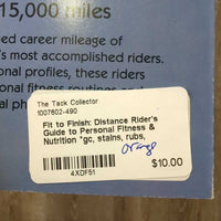 Fit to Finish: Distance Rider's Guide to Personal Fitness & Nutrition *gc, stains, rubs
