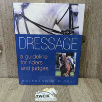 Dressage: A Guideline for riders and judges by Woflgang Niggli *vgc, bent & torn corners
