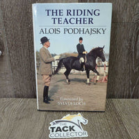 The Riding Teacher by Alois Podhajsky *vgc, mnr bent edges
