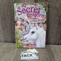 My Secret Unicorn by Linda Chapman "Stronger than Magic" *gc, yellowing
