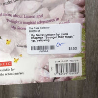 My Secret Unicorn by Linda Chapman "Stronger than Magic" *gc, yellowing
