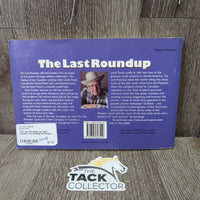 The Last Roundup *gc, bent corners, torn binding, dirt?stains

