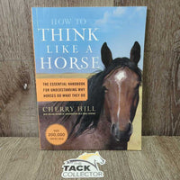 How to Think Like a Horse by Cherry Hill *vgc, mnr bent corners, scratches
