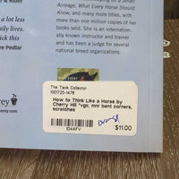 How to Think Like a Horse by Cherry Hill *vgc, mnr bent corners, scratches
