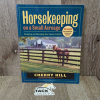 Horsekeeping on a Small Acreage by Cherry Hill *vgc
