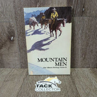 Mountain Men our Alberta Heritage Series II *gc, v.yellowed, edge rubs
