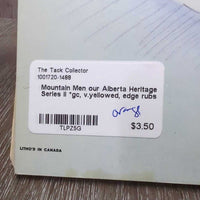 Mountain Men our Alberta Heritage Series II *gc, v.yellowed, edge rubs
