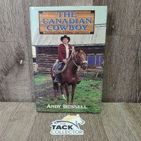 The Canadian Cowboy by Andy Russel *gc, rubs, stains, bent cover, dirt
