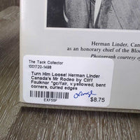 Turn Him Loose! Herman Linder Canada's Mr Rodeo by Cliff Faulknor *gc/fair, v.yellowed, bent corners, curled edges
