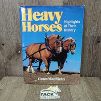 Heavy Horses Highlights of their History by Grant MacEwan *gc, torn cover, rubs, scrapes, yellowed pages
