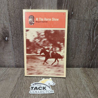 At the Horse Show by Margaret Cabell Self *vgc, yellowed
