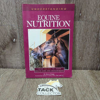 Understanding Equine Nutrition by Karen Briggs *gc, scraped edges, bent corners, mnr dirt, highlighted
