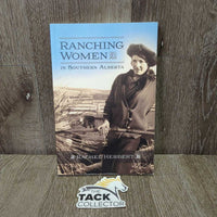Ranching Women in Southern Alberta by Rachel Herbert *xc
