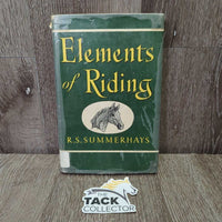 Vintage Elements of Riding by RS Summerhays *fair, torn binding, v.yellowed, stains, library dicard, peeled

