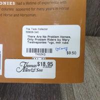 There Are No Problem Horses, Only Problem Riders by Mary Twelveponies *vgc, mnr rubs
