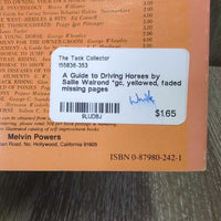 A Guide to Driving Horses by Sallie Walrond *gc, yellowed, faded, missing pages
