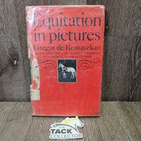 Equitation in Pictures by Grefor de Romaszkan *fair, torn cover, library book, stains, rubs
