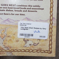 Tofu Goes West: Recipes by Gary Landgrebe *
