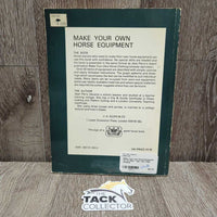 Make Your own Horse Equipment by JA Allen *vgc, rubs, edge scrapes
