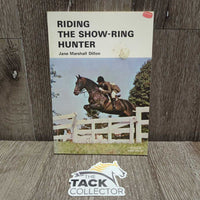 Farnam Riding the Show-Ring Hunter by Jane Marshall Dillon *vgc, mnr stains
