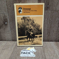 Dressage: a Study of the Finer Points of Riding by Henry Wynmalen *gc, yellowing, bent, edge & corner rubs, inscribed
