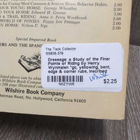 Dressage: a Study of the Finer Points of Riding by Henry Wynmalen *gc, yellowing, bent, edge & corner rubs, inscribed
