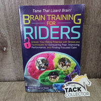 Brain Training for Riders: Tame that Lizard Brain by Andrea Waldo *gc, warped, water damage
