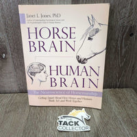 Horse Brain - Human Brain: The Neurosceince of Horsemanship by Janet Jones, Phd
