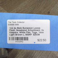 European Loose Flash, Noseband Attachment, 2x Keepers, White Film, Tags, *new
